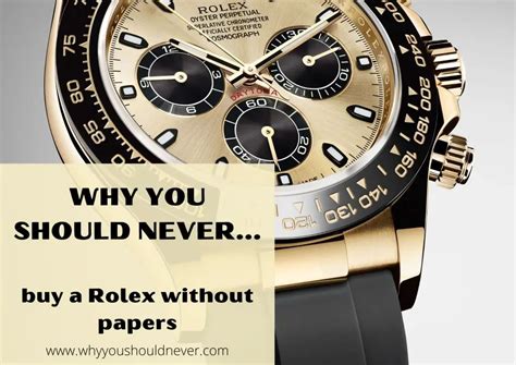 would you buy a rolex without papers|rolex no box and papers.